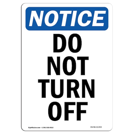 Signmission Safety Sign, OSHA Notice, 10" Height, Rigid Plastic, Do Not Turn Off Sign, Portrait OS-NS-P-710-V-11393